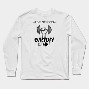 The live strong Edition. Long Sleeve T-Shirt